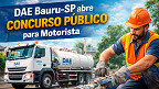 Edital DAE Bauru-SP abre concurso público para Motorista