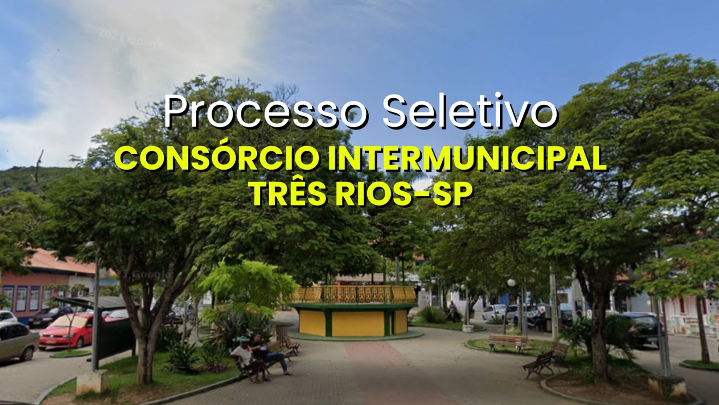 Consórcio Intermunicipal Três Rios-SP: 2 editais abrem vagas de R$ 3,2 mil