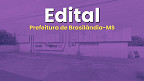 Prefeitura de Brasilândia-MS abre seleção para cadastro reserva