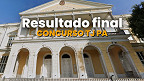 Resultado final do concurso TJ PA saiu; veja a classificação
