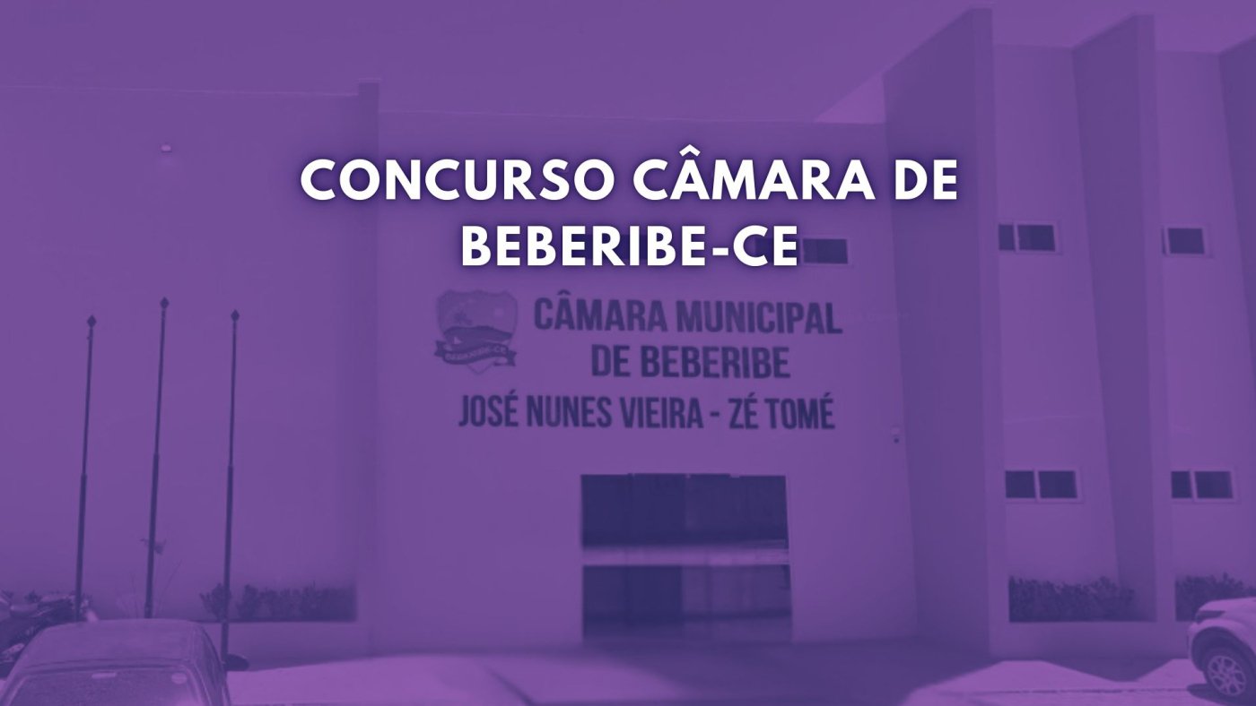Beberibe-CE abre concurso na Câmara com 10 vagas de até R$ 3,3 mil