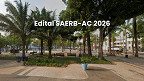 Edital SAERB-AC 2026 abre 228 vagas de até R$ 7.167 Edital SAERB-AC 2026 abre 228 vagas de até R$ 7.167