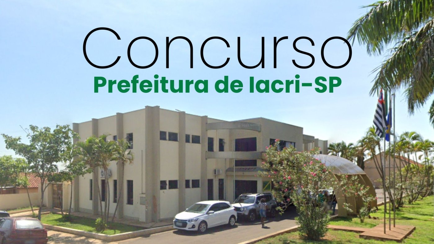 Prefeitura de Iacri-SP abre concurso em dois cargos