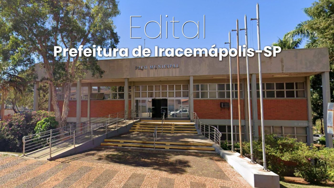 Edital Iracemápolis-SP 2026 abre cadastro reserva de até R$ 5.485
