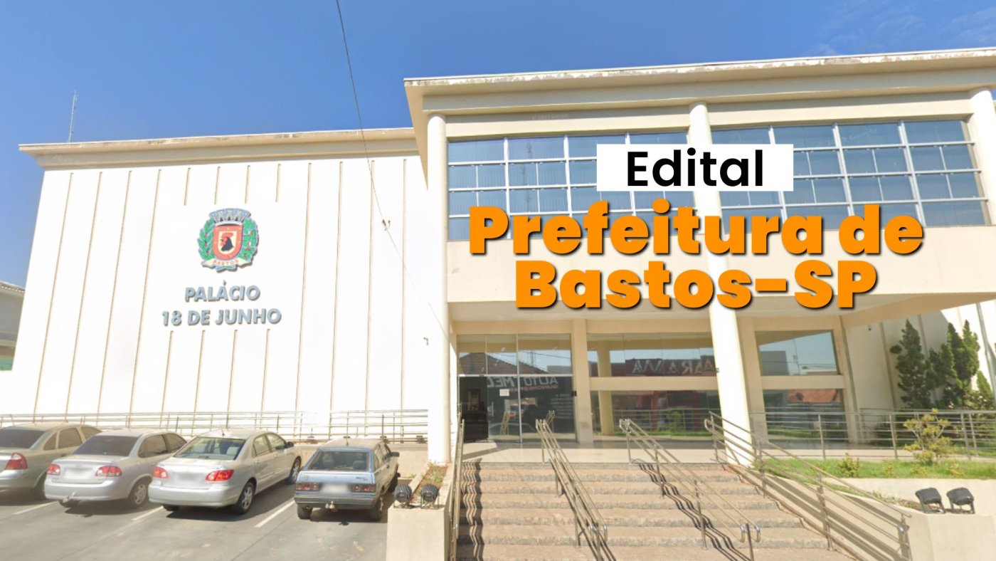 Edital Prefeitura de Bastos-SP abre concurso com vagas de R$ 15.714