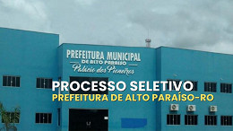 Processo seletivo de Alto Paraíso-RO abre vagas de nível fundamental Processo seletivo de Alto Paraíso-RO abre vagas de nível fundamental