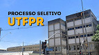 Processo Seletivo UTFPR 2026 abre vaga de até R$ 8.058,29