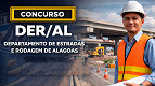 Concurso DER-AL 2026: Sai edital com 20 vagas para Assessor Técnico Rodoviário