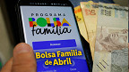 Bolsa Família de Abril 2026: Calendário, consulta e valor