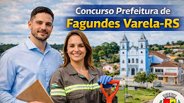 Edital Fagundes Varela-RS 2026 abre concursos na prefeitura; até R$ 11 mil