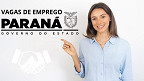 Governo abre 375 vagas em 44 órgãos no Paraná