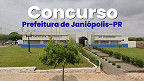 Prefeitura de Janiópolis-PR lança concurso público com vagas de até R$ 4,3 mil