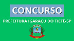 Concurso de Igaraçu do Tietê-SP 2026: Edital publicado