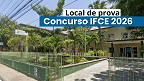 IFCE homologa inscrições para 169 vagas e divulga locais de prova