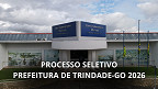 Edital Trindade-GO 2026 abre 803 vagas de R$ 4.170