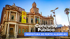 Porto Alegre-RS abre concurso público com vagas de até R$ 9 mil; veja edital