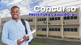 Concurso Prefeitura Cajueiro-AL 2026 saiu! Edital tem 95 vagas de até R$ 4,1 mil