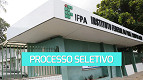 IFPA lança edital 03/2026 para processo seletivo de professores