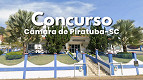 Concurso Câmara Piratuba-SC 2026: Saiu edital