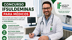 Concurso IFSULDEMINAS 2026: Sai edital para Médicos em Pouso Alegre