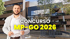 Concurso MP-GO 2026: Sai edital para Analistas