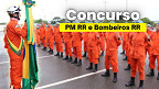 Concurso PM e Bombeiros RR à vista! Governo inicia organização