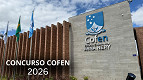 Concurso COFEN vai sair em 2026; veja cargos previstos