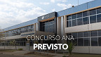 ANA pede novo concurso em 2026