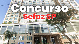 Concurso Sefaz SP 2026 é autorizado e salários passam de R$ 6 mil