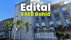SAEB Bahia abre vagas para Técnico Administrativo em 2026