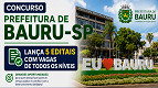 Concurso Bauru-SP 2026: Prefeitura lança mais 6 editais para todos os níveis