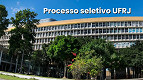 Processo seletivo UFRJ: Sai edital com 58 vagas para Professores