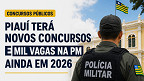 CNU do Piauí terá edital até julho e 1.000 vagas na PM ainda em 2026