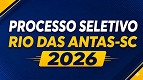 Prefeitura de Rio das Antas-SC lança 4 editais e paga até R$ 19 mil