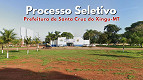 Edital Santa Cruz do Xingu-MT: Prefeitura abre vagas de R$ 8.146