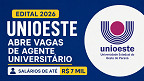 Edital UNIOESTE 2026 para Agentes Universitários tem vagas de até R$ 7 mil