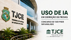 Uso de IA em correção de provas pode anular concurso público do TJCE