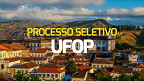 UFOP abre três vagas para Professor Substituto