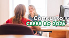 Concurso CRESS RO 2026 - Edital e inscrição
