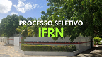 IFRN abre vagas para Professores Substitutos em Educação Física e Eletroeletrônica