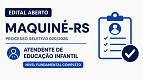 Edital Maquiné-RS abre vagas para Atendente de nível fundamental