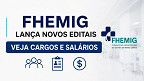 FHEMIG lança novos editais; veja cargos e salários FHEMIG lança novos editais; veja cargos e salários