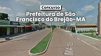 Prefeitura de São Francisco do Brejão-MA lança dois editais para concurso