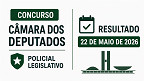 Concurso da Câmara dos Deputados divulga resultado para Policial Legislativo nesta sexta, 22 Concurso da Câmara dos Deputados divulga resultado para Policial Legislativo nesta sexta, 22