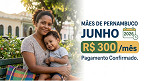 Mães de Pernambuco 2026: pagamento de Junho já tem calendário Mães de Pernambuco 2026: pagamento de Junho já tem calendário