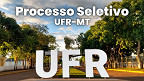 UFR-MT abre 6 vagas e paga até R$ 26.326,81 para Professor Visitante UFR-MT abre 6 vagas e paga até R$ 26.326,81 para Professor Visitante