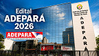 Edital ADEPARÁ 2026 abre inscrições para vagas de R$ 2.949