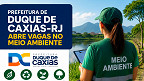 Prefeitura de Duque de Caxias-RJ abre 43 vagas no Meio Ambiente de até R$ 7 mil