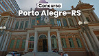 Concurso Porto Alegre-RS 2026: Prefeitura lança mais 2 editais com vagas de R$ 9.067