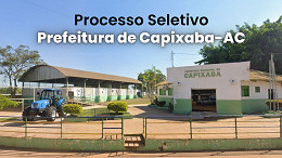 Prefeitura de Capixaba-AC abre 691 vagas de até R$ 5,6 mil Prefeitura de Capixaba-AC abre 691 vagas de até R$ 5,6 mil
